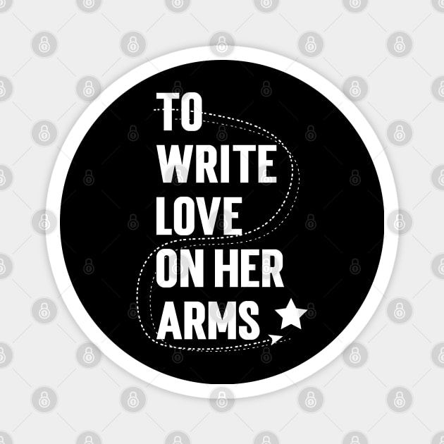 To Write Love On Her Arms Magnet by Emma